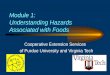 Module 1: Understanding Hazards Associated with Foods Cooperative Extension Services of Purdue University and Virginia Tech