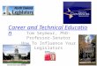 Career and Technical Education Tom Seymour, PhD-Professor-Senator How To Influence Your Legislators