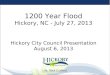 Life. Well Crafted. 1200 Year Flood Hickory, NC - July 27, 2013 Hickory City Council Presentation August 6, 2013