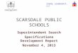 SCARSDALE PUBLIC SCHOOLS Superintendent Search Specifications Development Report November 4, 2013 SCHOOL LEADERSHIP, LLC