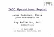 IAOC Operations Report Jonne Soininen, Chair jonne.soininen@nsn.com Ray Pelletier, IAD iad@ietf.org 25 March 2009 San Francisco, California, USA ® 1
