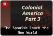 Company LOGO Colonial America Part 3 The Spanish Reach the New World