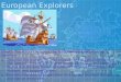 European Explorers SS4H2- The student will describe European exploration in North America. a.Describe the reasons for, obstacles to, and accomplishments