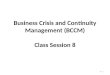 Business Crisis and Continuity Management (BCCM) Class Session 8 8 - 1