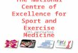 The National Centre of Excellence for Sport and Exercise Medicine VAS Workshop
