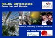 Mark Dooris, University of Central Lancashire Healthy Universities: Overview and Update With funding support from: