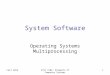 Fall 2012SYSC 5704: Elements of Computer Systems 1 System Software Operating Systems Multiprocessing