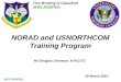 NORAD and USNORTHCOM Training Program UNCLASSIFIED This Briefing is Classified UNCLASSIFIED 29 March 2010 Mr Douglas Johnston, N-NC/J72