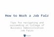 How to Work a Job Fair Tips for navigating and succeeding at College of Business Administration Job Fairs