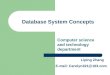 Database System Concepts Computer science and technology department Liping Zhang E-mail: Carolyn321@163.com