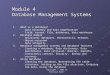 Copyright © 2003 by Prentice Hall Module 4 Database Management Systems 1.What is a database? Data hierarchy and data organization Field, record, file,