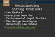 Anticipating Siting Problems Lee Paddock Associate Dean for Environmental Legal Studies The George Washington University Law School lpaddock@law.gwu.edu