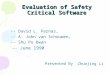 Evaluation of Safety Critical Software -- David L. Parnas, -- A. John van Schouwen, -- Shu Po Kwan -- June 1990 Presented By Zhuojing Li