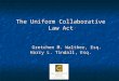 The Uniform Collaborative Law Act Gretchen M. Walther, Esq. Harry L. Tindall, Esq