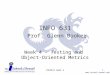 Www.ischool.drexel.edu INFO 631 Prof. Glenn Booker Week 4 – Testing and Object-Oriented Metrics 1INFO631 Week 4