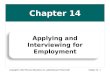 Chapter 14 Copyright © 2012 Pearson Education, Inc. publishing as Prentice HallChapter 14 - 1 Applying and Interviewing for Employment