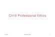 4/10/01CSC309 Miller1 Ch10 Professional Ethics. 4/10/01CSC309 Miller2 Professional Ethics Professional ethics has several characteristics that give it