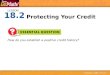 LESSON How do you establish a positive credit history? Protecting Your Credit 18.2