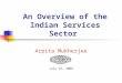 An Overview of the Indian Services Sector Arpita Mukherjee July 19, 2008