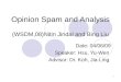 1 Opinion Spam and Analysis (WSDM,08)Nitin Jindal and Bing Liu Date: 04/06/09 Speaker: Hsu, Yu-Wen Advisor: Dr. Koh, Jia-Ling