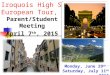 Iroquois High School European Tour, 2014 Parent/Student Meeting April 7 th, 2015 Monday, June 29 th - Saturday, July 11 th 2015