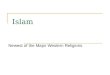 Islam Newest of the Major Western Religions. Symbol Crescent moon and star