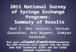 2011 National Survey of Syringe Exchange Programs: Summary of Results Don C. Des Jarlais, Vivian Guardino, Ann Nugent, Kamyar Arasteh, David Purchase This