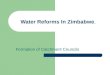 Water Reforms In Zimbabwe Formation of Catchment Councils