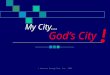 My City… God’s City © Harvest Evangelism, Inc. 2001