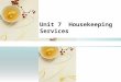 Unit 7 Housekeeping Services. Topic 1: Room Service Background Information Every hotel supplies room service. Usually, there is a Room Service Center