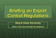 Briefing on Export Control Regulations Wayne State University Office of the Vice President for Research