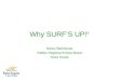 Why SURF’S UP! © Nancy Barkhouse Halifax Regional School Board Nova Scotia