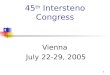 1 45 th Intersteno Congress Vienna July 22-29, 2005