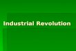Industrial Revolution.  The industrial Revolution started in England around 1780.  New inventions were being created.  England was becoming industrialized