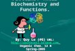 By: Quy Le (#6) URL: ://proteins1.tripod.com Organic Chem. 12 B Spring-2005 Proteins: Their Biochemistry and Functions