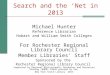 Search and the â€Net in 2013 Michael Hunter Reference Librarian Hobart and William Smith Colleges For Rochester Regional Library Council Member Librariesâ€™