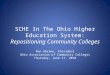 SCHE In The Ohio Higher Education System: Repositioning Community Colleges Ron Abrams, President Ohio Association of Community Colleges Thursday, June