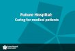 Future Hospital: Caring for medical patients. Context and development
