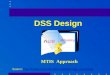 DSS Design MTIS Approach Source: //home.ubalt.edu/abento/300/design_paper.html