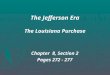The Jefferson Era The Louisiana Purchase Chapter 8, Section 2 Pages 272 - 277