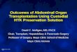 Outcomes of Abdominal Organ Transplantation Using Custodial HTK Preservation Solution David C. Mulligan, MD, FACS Chair, Transplant, Hepatobiliary & Pancreatic