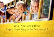 Who Are Children Experiencing Homelessness?. Legal Basis McKinney-Vento Act (education subtitle) –42 U.S.C. § 11431 et seq. Homeless definition –42 U.S