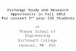 At Thayer School of Engineering Dartmouth College Hanover, NH USA Exchange Study and Research Opportunity in Fall 2012 for current 3 rd year ISE Students