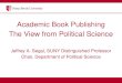 Academic Book Publishing The View from Political Science Jeffrey A. Segal, SUNY Distinguished Professor Chair, Department of Political Science