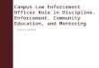 Campus Law Enforcement Officer Role in Discipline, Enforcement, Community Education, and Mentoring Instructor