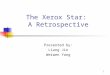 1 The Xerox Star: A Retrospective Presented by: Liang Jin Weiwen Yang
