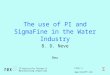 1  http:\\ IT Services for Process & Manufacturing Industries The use of PI and SigmaFine in the Water Industry B. D. Neve Rex