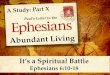 A Study: Part X It’s a Spiritual Battle Ephesians 6:10-18