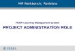 MIP Workbench: Revisions FEMA Learning Management System PROJECT ADMINISTRATION ROLE