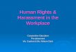 Human Rights & Harassment in the Workplace Cooperative Education Pre-placement Ms. Cayford & Ms. Wilson-Clark